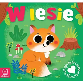 Moje pierwsze słowa. W lesie