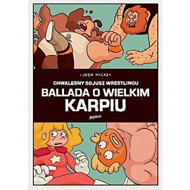 Chwalebny Sojusz Wrestlingu - 4 - Ballada o Wielkim Karpiu