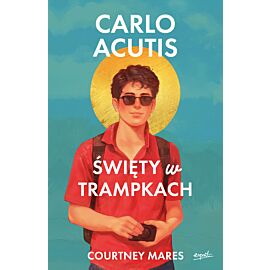 Carlo Acutis. Święty w trampkach (e-book)