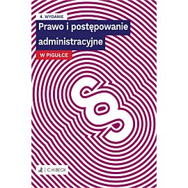 Prawo i postępowanie administracyjne w pigułce + testy online wyd. 4