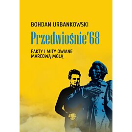 Przedwiośnie ’68. Fakty i mity owiane mgłą (e-book)
