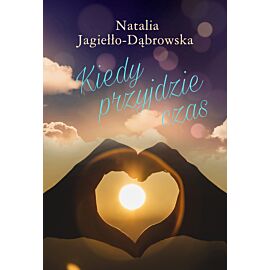 Kiedy przyjdzie czas