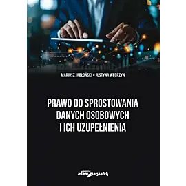 Prawo do sprostowania danych osobowych i ich uzupełnienia