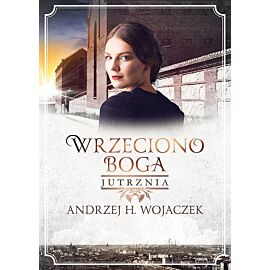 Wrzeciono Boga. Tom 3 Jutrznia