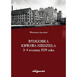 Bydgoska krwawa niedziela 3-4 września 1939 roku