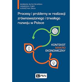 Procesy i problemy w realizacji zrównoważonego i trwałego rozwoju w Polsce.