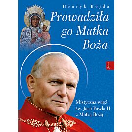 Prowadziła Go Matka Boża