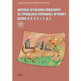 Materiał wyrazowo-obrazkowy do utrwalania poprawnej wymowy głosek a, o, u, e, i, y, ą, ę