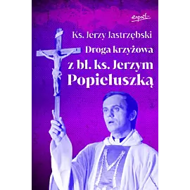 Droga krzyżowa z bł. ks. Jerzym Popiełuszką