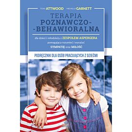 Terapia poznawczo-behawioralna dla dzieci i młodzieży z zespołem Aspergera pomagająca rozumieć i wyrażać sympatię oraz miłość