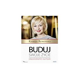 Buduj swoje życie odpowiedzialnie i zuchwale