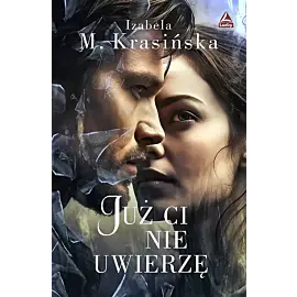 Już Ci nie uwierzę