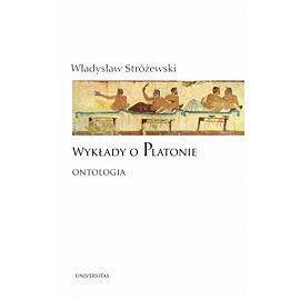 Wykłady o Platonie. Ontologia wyd. 2021