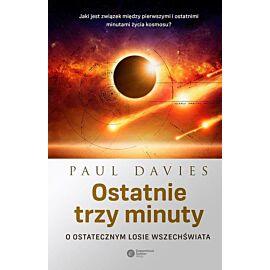 Ostatnie trzy minuty o ostatecznym losie wszechświata wyd. 3