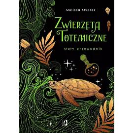 Zwierzęta totemiczne. Mały przewodnik