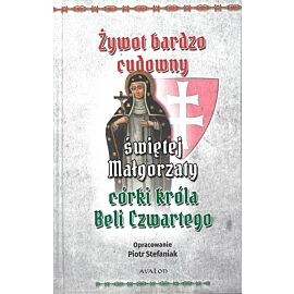 Żywot bardzo cudowny świętej Małgorzaty córki króla Beli Czwartego