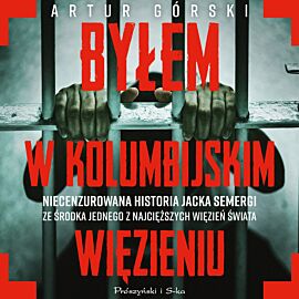 Byłem w kolumbijskim więzieniu (audiobook MP3)