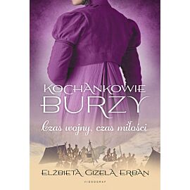 Kochankowie Burzy. Tom 5: Czas wojny, czas miłości