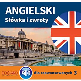 Angielski Słówka i zwroty dla zaawansowanych 3 (audiobook MP3)