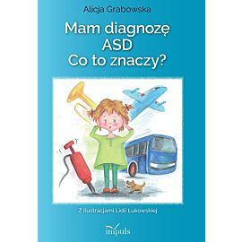 Mam diagnozę ASD? Co to znaczy?
