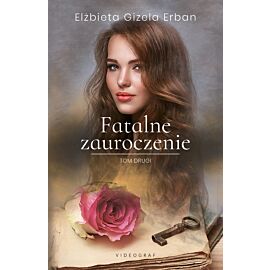 Fatalne zauroczenie. Tom 2