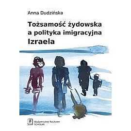 Tożsamość żydowska a polityka imigracyjna Izraela