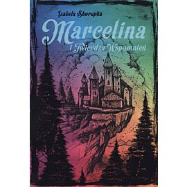 Marcelina i twierdza wspomnień