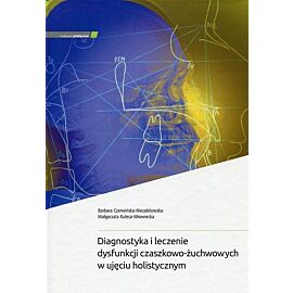 Diagnostyka i leczenie dysfunkcji czaszkowo-żuchwowych w ujęciu holistycznym