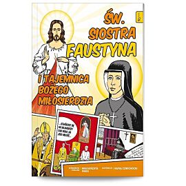 Święta Siostra Faustyna i tajemnica Bożego Miłosierdzia