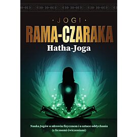 Hatha-Joga Nauka Jogów o zdrowiu fizycznem i o sztuce oddychania