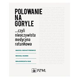 Polowanie na goryle...Czyli nieoczywista medycyna ratunkowa