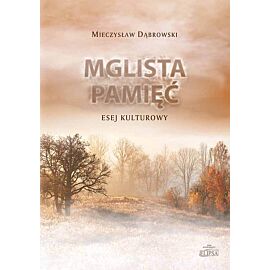 Mglista pamięć. Esej kulturowy