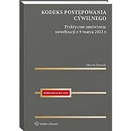 Kodeks postępowania cywilnego Praktyczne omówienie nowelizacji z 9 marca 2023 r.