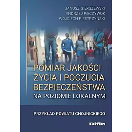 Pomiar jakości życia i poczucia bezpieczeństwa na poziomie lokalnym