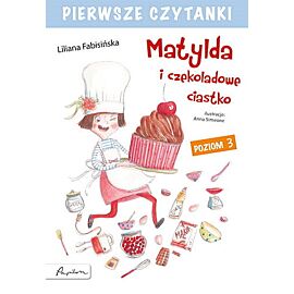 Pierwsze czytanki. Matylda i czekoladowe ciastko