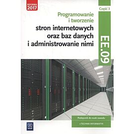 Programowanie i tworzenie stron internetowych oraz baz danych i administrowanie nimi Kwalifikacja EE.09 Podręcznik. Część 3