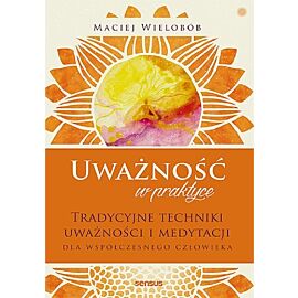 Uważność w praktyce.