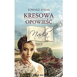Kresowa opowieść. Tom 3 Nadia
