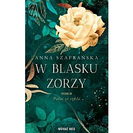 W blasku zorzy. Tom 2 Pałac ze szkła