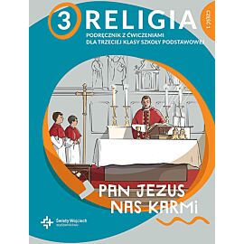 Religia 3 Pan Jezus nas karmi Podręcznik z ćwiczeniami. Część 1