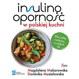 Insulinooporność w polskiej kuchni dla całej rodziny z niskim ig