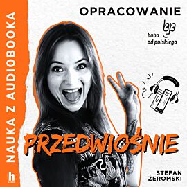 Przedwiośnie – lektura z opracowaniem (audiobook MP3)