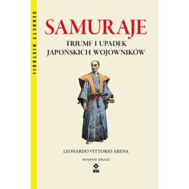 Samuraje. Triumf i upadek japońskich wojowników wyd. 2021