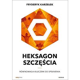 Heksagon szczęścia. Równowaga kluczem do spełnienia