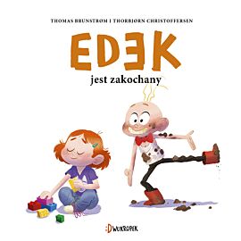 Edek jest zakochany. Edek