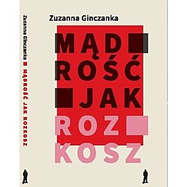 Mądrość jak rozkosz wiersze wybrane