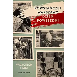 Powstańczej Warszawy dzień powszedni