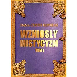 Wzniosły Mistycyzm. Tom 1
