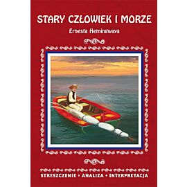 Stary człowiek i morze Ernesta Hemingwaya Streszczenie analiza interpretacja