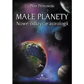 Małe planety. Nowe odkrycie astrologii